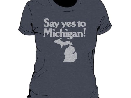 Say Yes To Michigan Women s T-Shirt Fashion