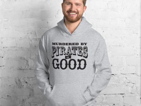 Hoodie - Murdered By Pirates is Good Online now