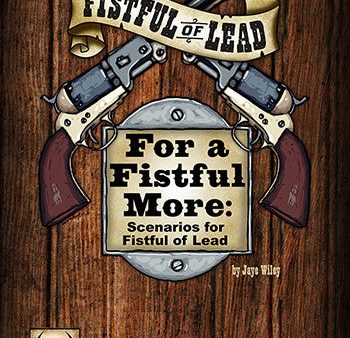 For a Fistful More: Scenarios for Fistful of Lead - Downloadable .pdf For Sale