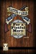 For a Fistful More: Scenarios for Fistful of Lead - Downloadable .pdf For Sale