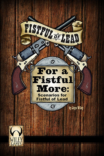 For a Fistful More: Scenarios for Fistful of Lead - Downloadable .pdf For Sale