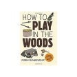 How to Play in the Woods Cheap